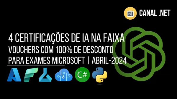 4 Certificações de IA na Faixa: Vouchers 100% de desconto - Exames Microsoft 1 4 Certificações de IA na Faixa